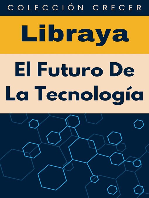 Title details for El Futuro De La Tecnología by Libraya - Available